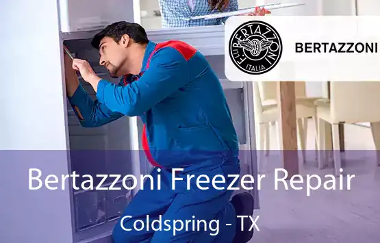  Bertazzoni Freezer Repair Coldspring - TX