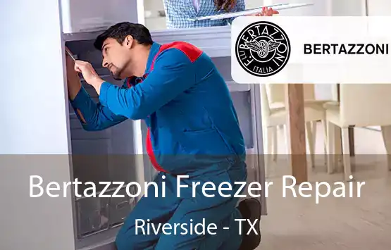  Bertazzoni Freezer Repair Riverside - TX
