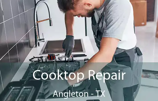 Cooktop Repair Angleton - TX