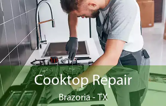  Cooktop Repair Brazoria - TX