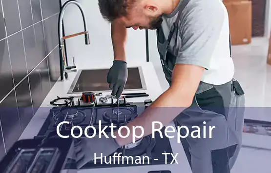  Cooktop Repair Huffman - TX