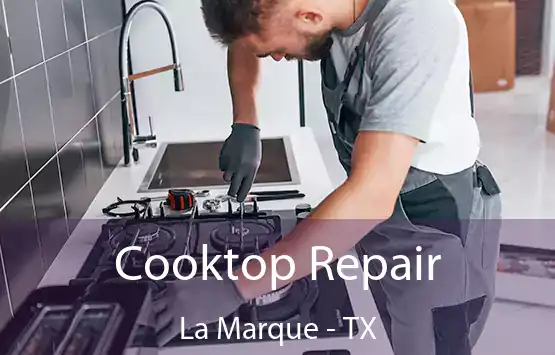  Cooktop Repair La Marque - TX