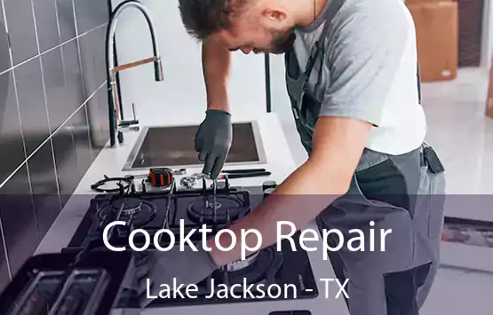  Cooktop Repair Lake Jackson - TX