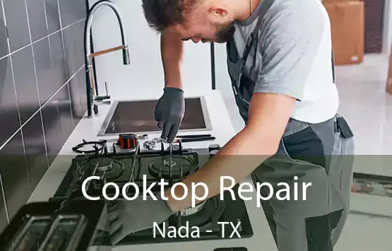  Cooktop Repair Nada - TX