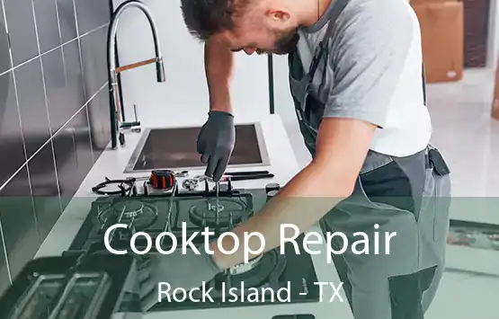  Cooktop Repair Rock Island - TX