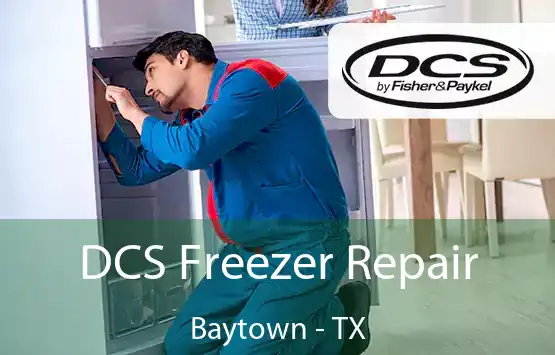  DCS Freezer Repair Baytown - TX