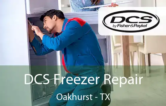  DCS Freezer Repair Oakhurst - TX