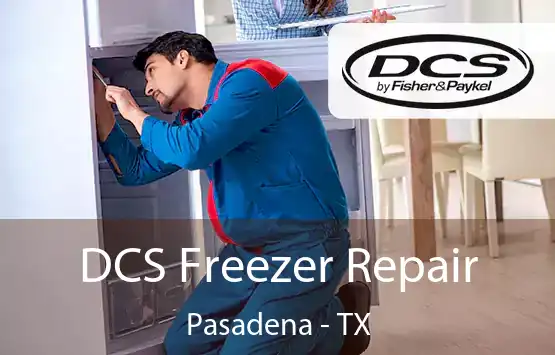  DCS Freezer Repair Pasadena - TX