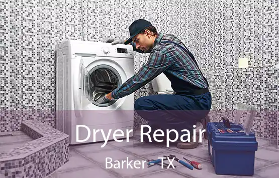  Dryer Repair Barker - TX