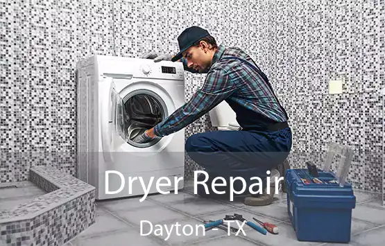  Dryer Repair Dayton - TX