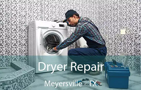  Dryer Repair Meyersville - TX