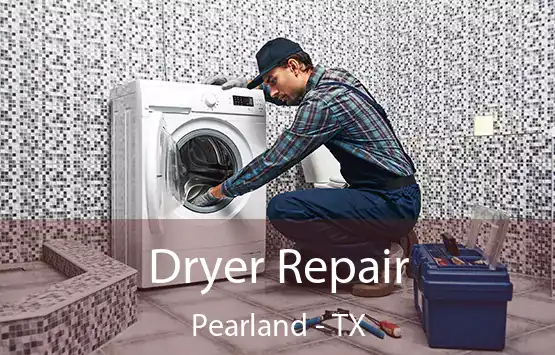  Dryer Repair Pearland - TX