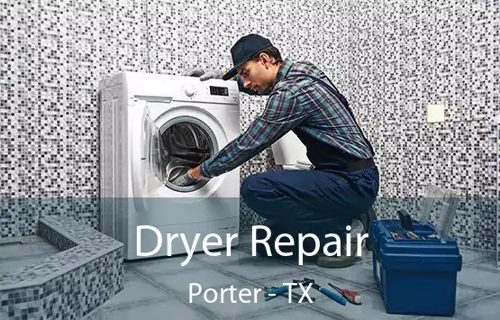  Dryer Repair Porter - TX