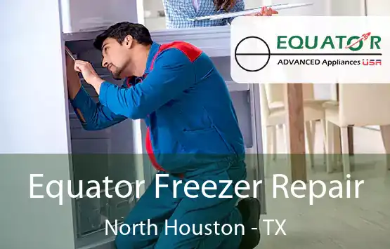  Equator Freezer Repair North Houston - TX