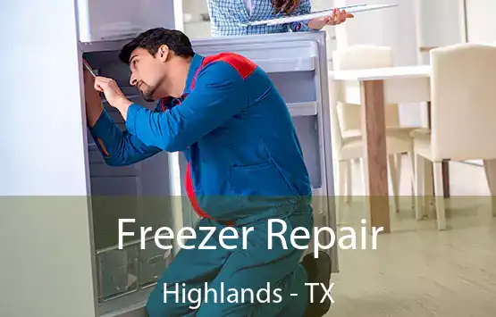  Freezer Repair Highlands - TX