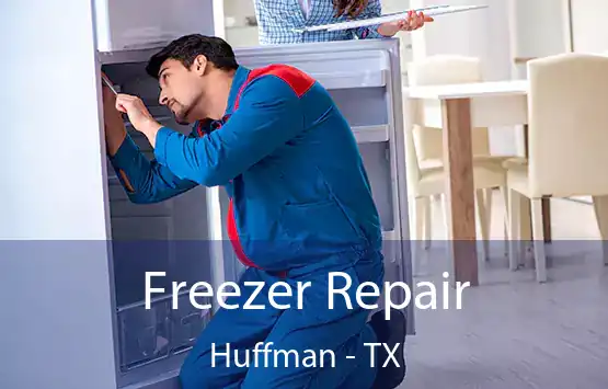  Freezer Repair Huffman - TX
