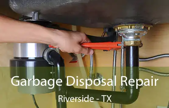  Garbage Disposal Repair Riverside - TX
