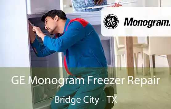  GE Monogram Freezer Repair Bridge City - TX