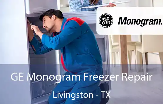  GE Monogram Freezer Repair Livingston - TX