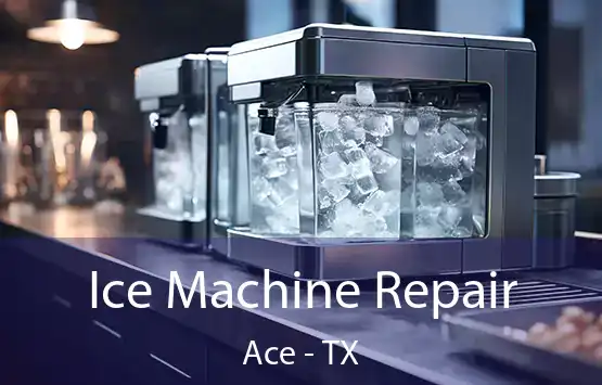  Ice Machine Repair Ace - TX