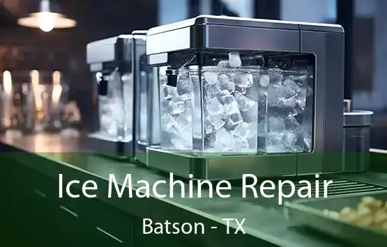  Ice Machine Repair Batson - TX