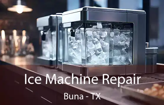 Ice Machine Repair Buna - TX