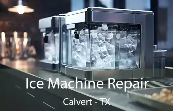  Ice Machine Repair Calvert - TX