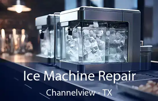  Ice Machine Repair Channelview - TX