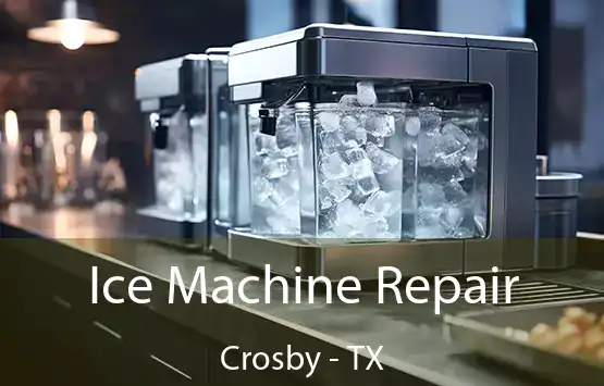  Ice Machine Repair Crosby - TX