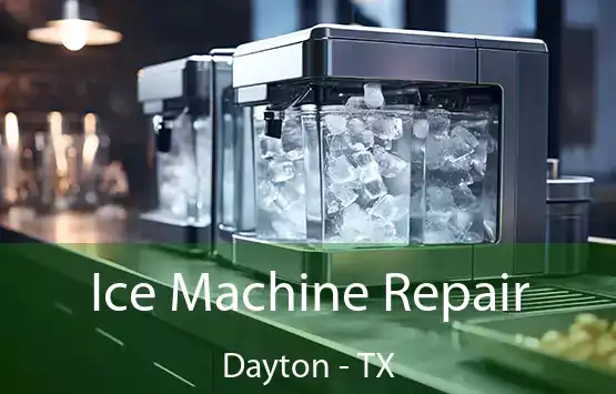  Ice Machine Repair Dayton - TX