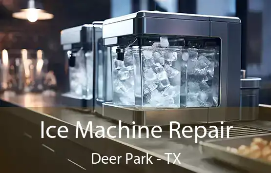  Ice Machine Repair Deer Park - TX