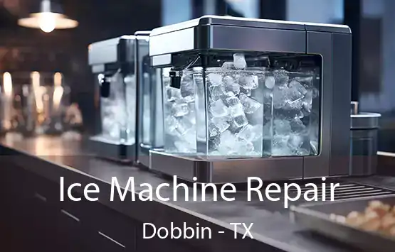  Ice Machine Repair Dobbin - TX