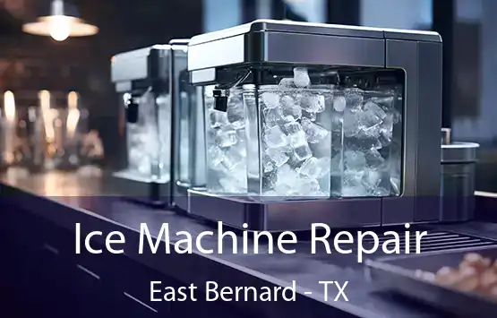  Ice Machine Repair East Bernard - TX