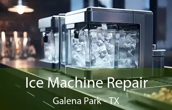 Ice Machine Repair Galena Park - TX