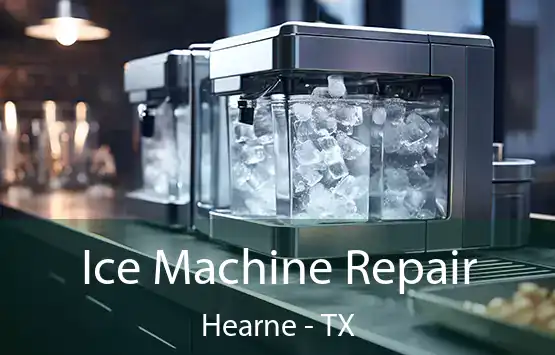  Ice Machine Repair Hearne - TX