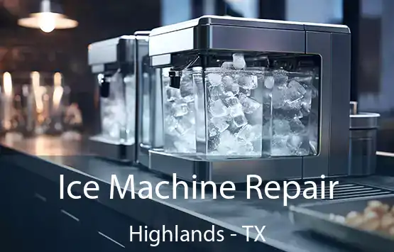  Ice Machine Repair Highlands - TX