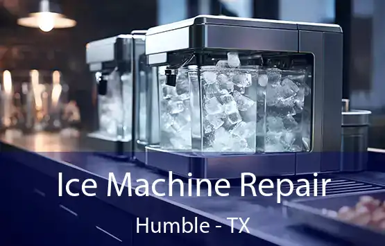  Ice Machine Repair Humble - TX