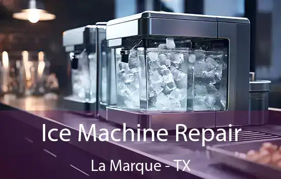  Ice Machine Repair La Marque - TX