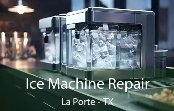  Ice Machine Repair La Porte - TX