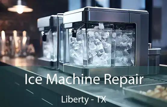  Ice Machine Repair Liberty - TX
