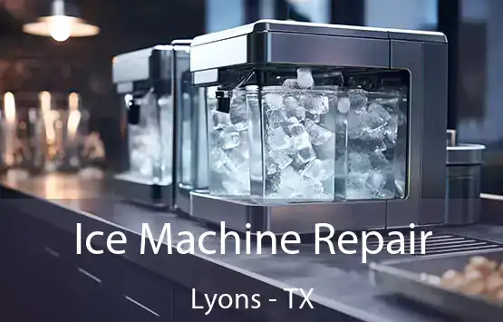  Ice Machine Repair Lyons - TX