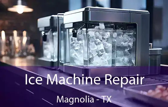  Ice Machine Repair Magnolia - TX