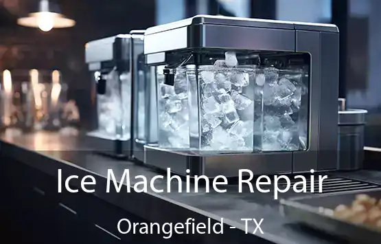  Ice Machine Repair Orangefield - TX