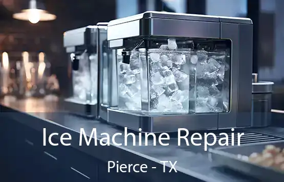  Ice Machine Repair Pierce - TX