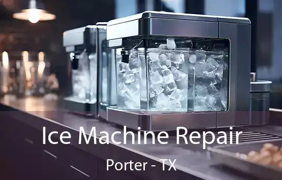  Ice Machine Repair Porter - TX