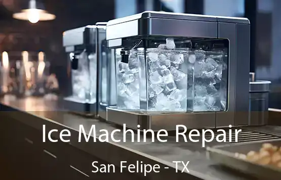  Ice Machine Repair San Felipe - TX