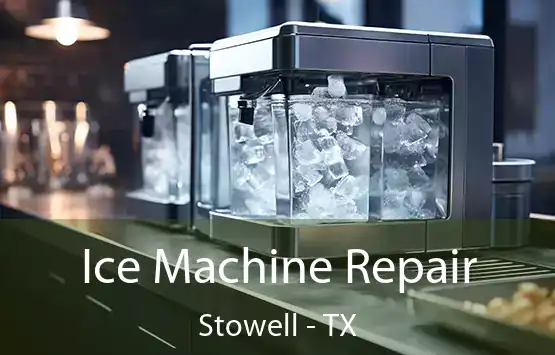  Ice Machine Repair Stowell - TX