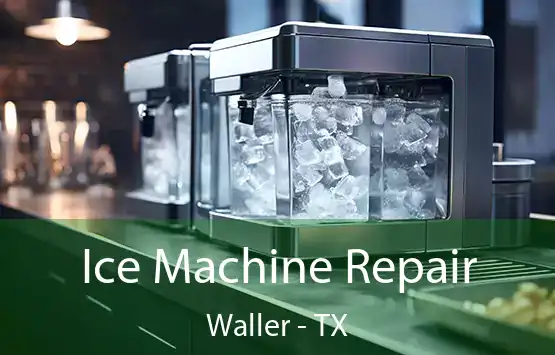  Ice Machine Repair Waller - TX