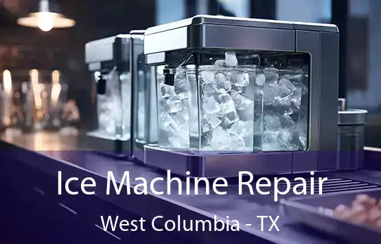  Ice Machine Repair West Columbia - TX