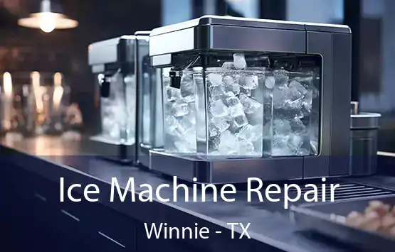  Ice Machine Repair Winnie - TX